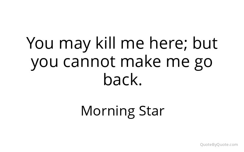 Preview image for this quote by Morning Star