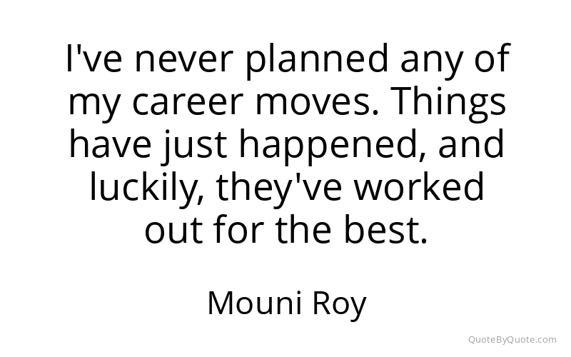 Preview image for this quote by Mouni Roy