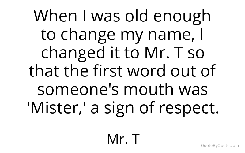 Preview image for this quote by Mr. T