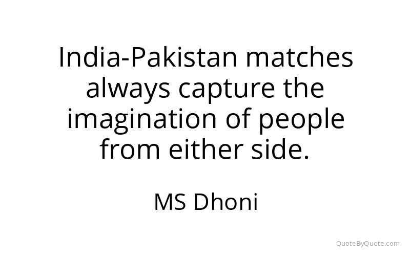 Preview image for this quote by MS Dhoni
