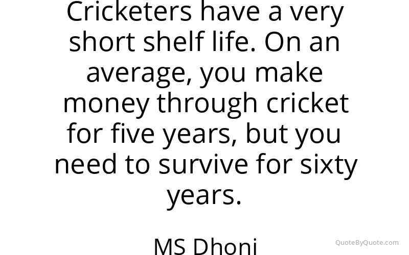 Preview image for this quote by MS Dhoni