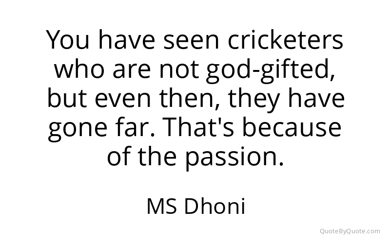 Preview image for this quote by MS Dhoni