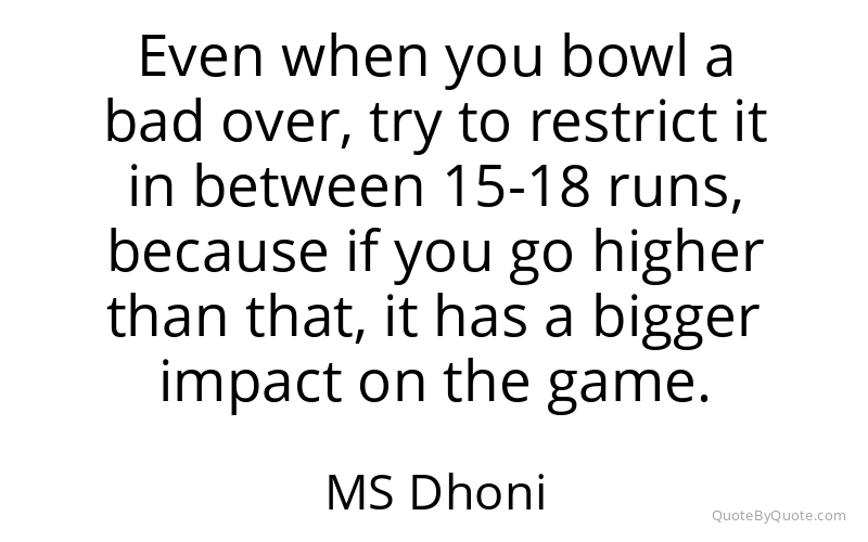 Preview image for this quote by MS Dhoni