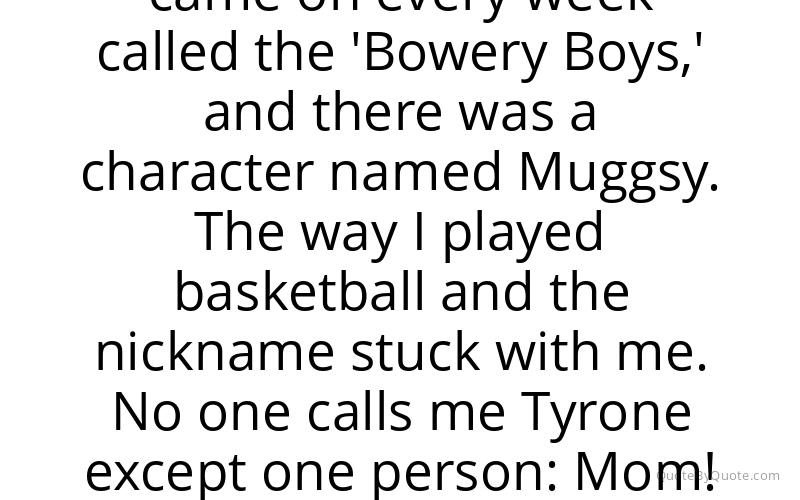 Preview image for this quote by Muggsy Bogues