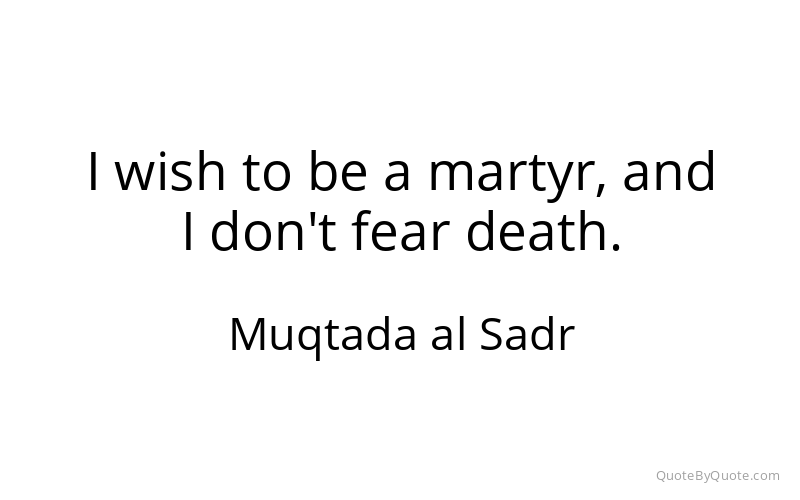 Preview image for this quote by Muqtada al Sadr