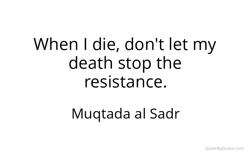 Preview image for this quote by Muqtada al Sadr