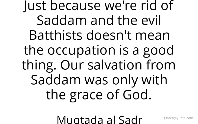 Preview image for this quote by Muqtada al Sadr