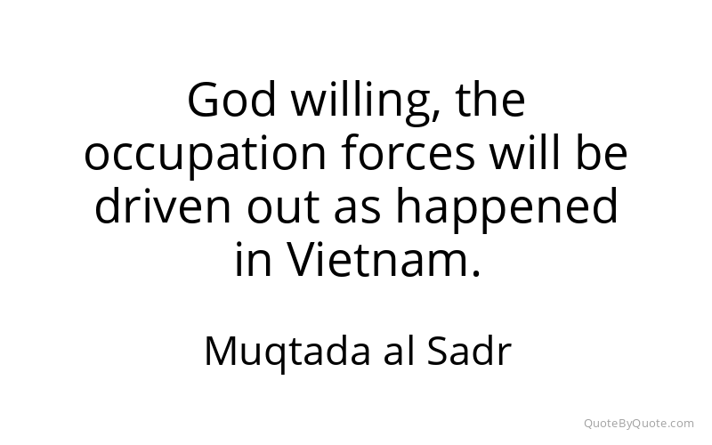 Preview image for this quote by Muqtada al Sadr