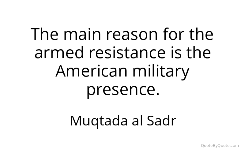 Preview image for this quote by Muqtada al Sadr