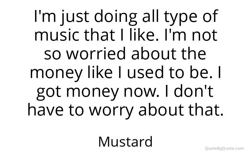 Preview image for this quote by Mustard