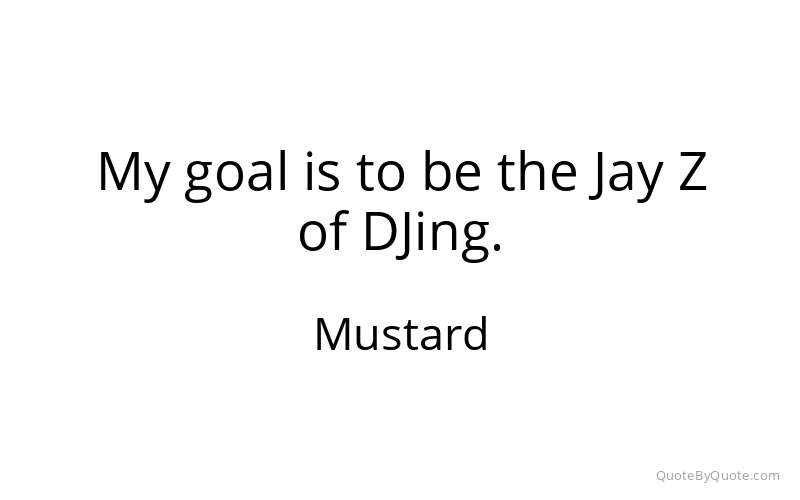 Preview image for this quote by Mustard