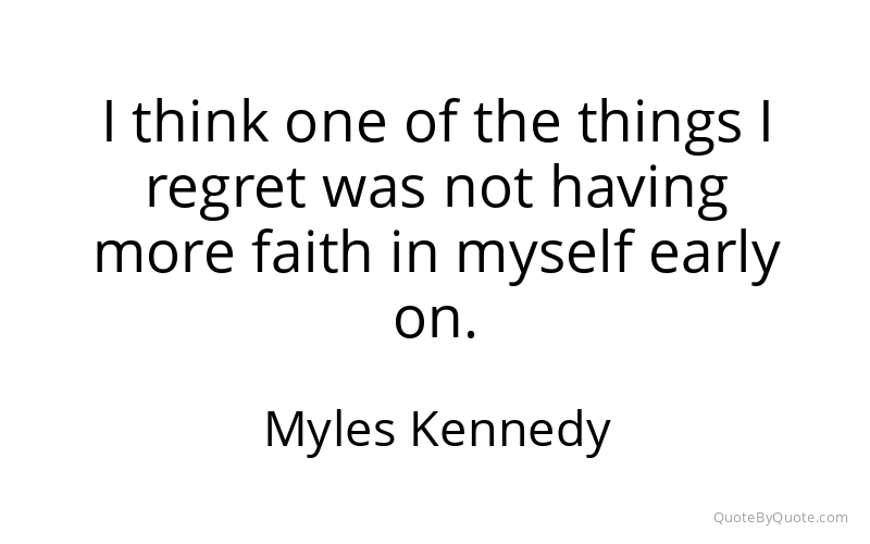 Preview image for this quote by Myles Kennedy