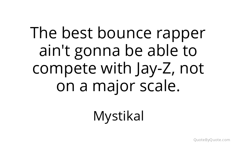 Preview image for this quote by Mystikal