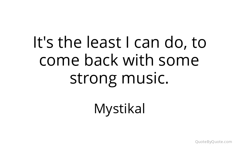 Preview image for this quote by Mystikal