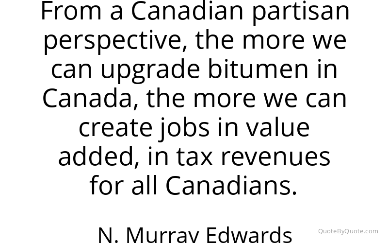Preview image for this quote by N. Murray Edwards