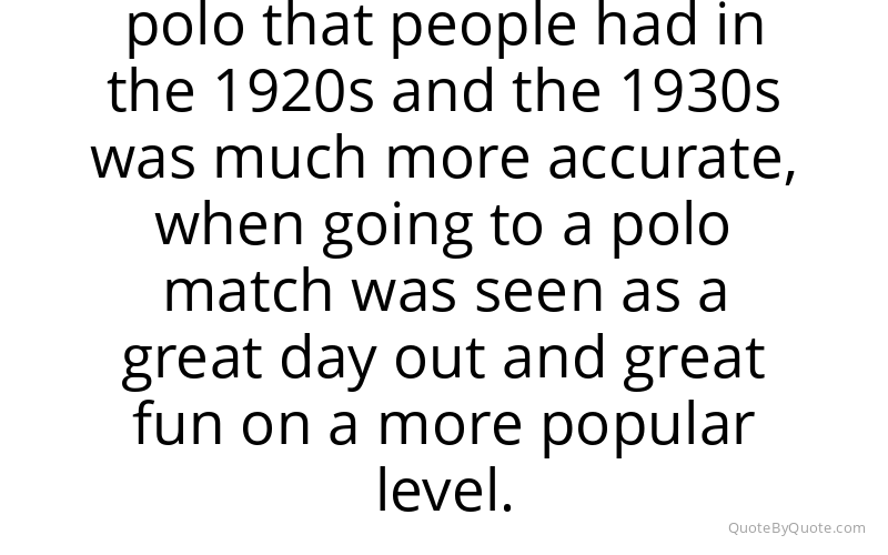 Preview image for this quote by Nacho Figueras