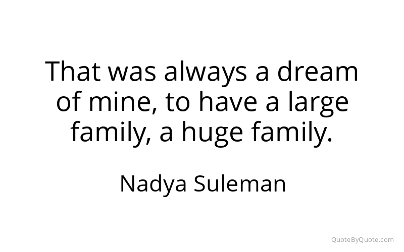 Preview image for this quote by Nadya Suleman
