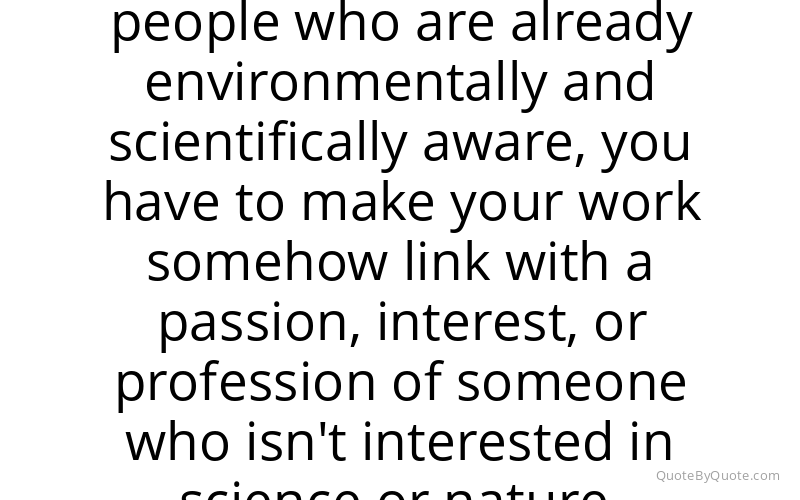 Preview image for this quote by Nalini Nadkarni