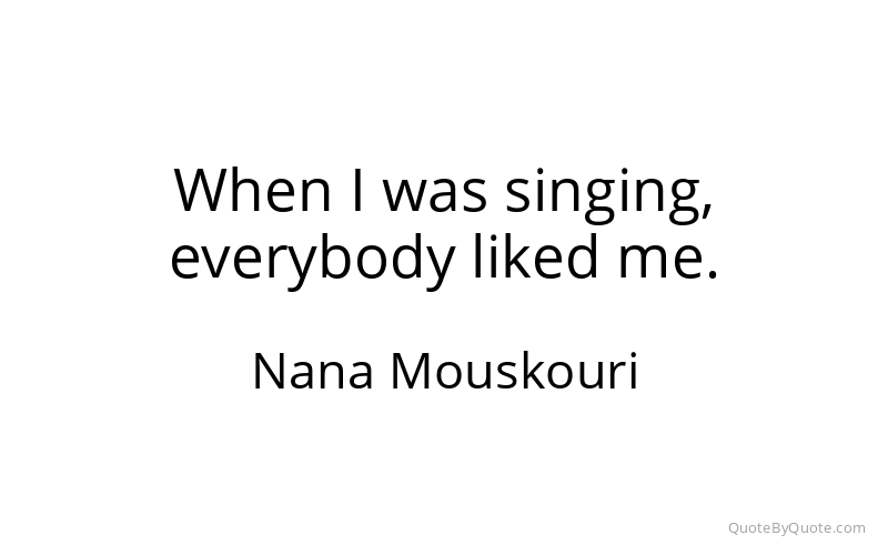 Preview image for this quote by Nana Mouskouri