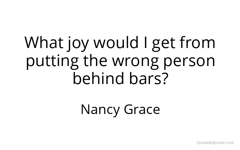 Preview image for this quote by Nancy Grace
