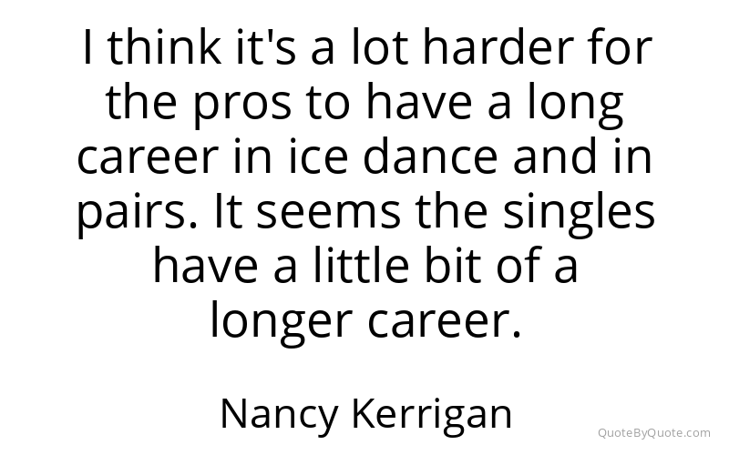 Preview image for this quote by Nancy Kerrigan