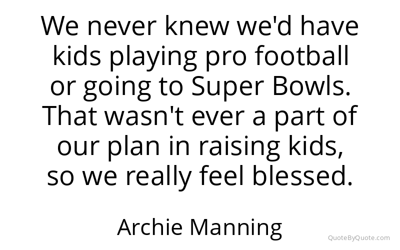 Preview image for this quote by Archie Manning