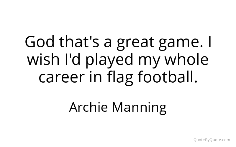 Preview image for this quote by Archie Manning