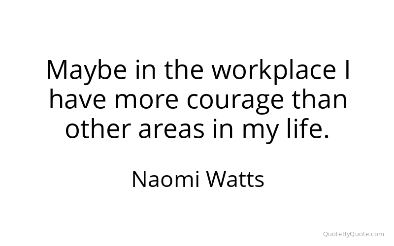 Preview image for this quote by Naomi Watts