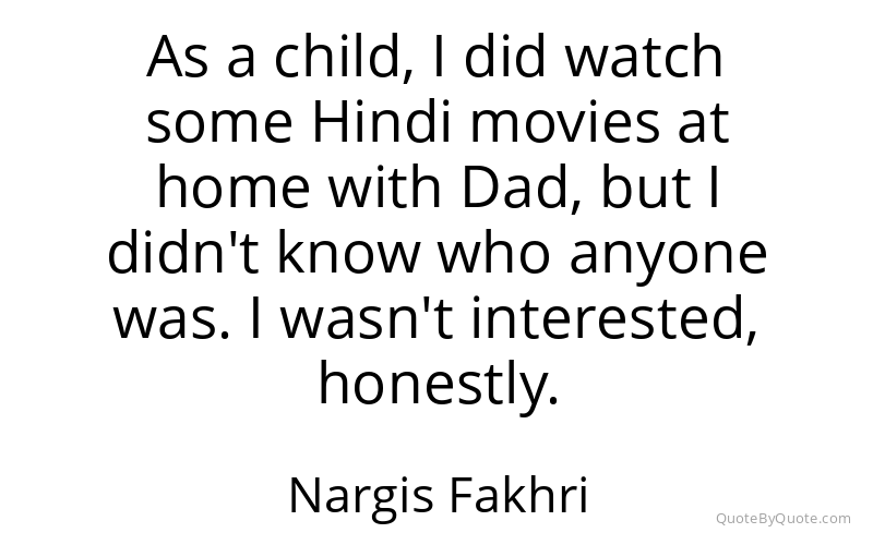 Preview image for this quote by Nargis Fakhri