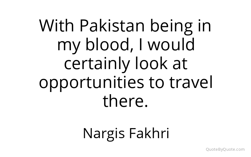 Preview image for this quote by Nargis Fakhri