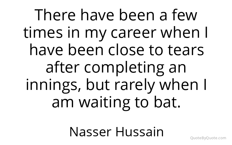 Preview image for this quote by Nasser Hussain
