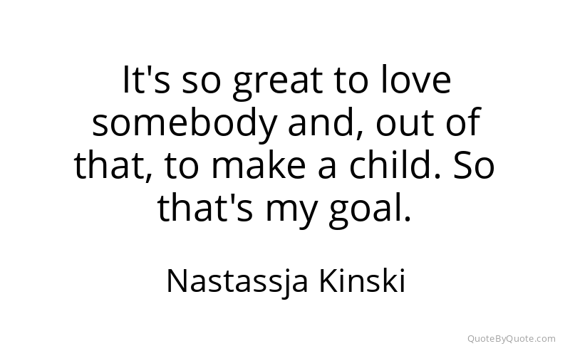 Preview image for this quote by Nastassja Kinski