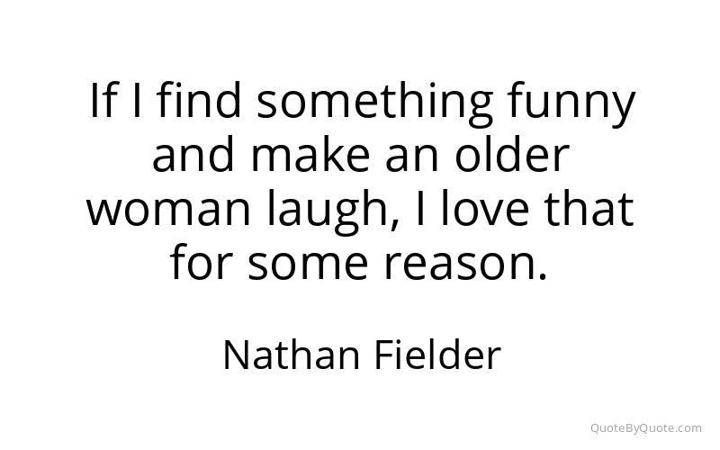 Preview image for this quote by Nathan Fielder