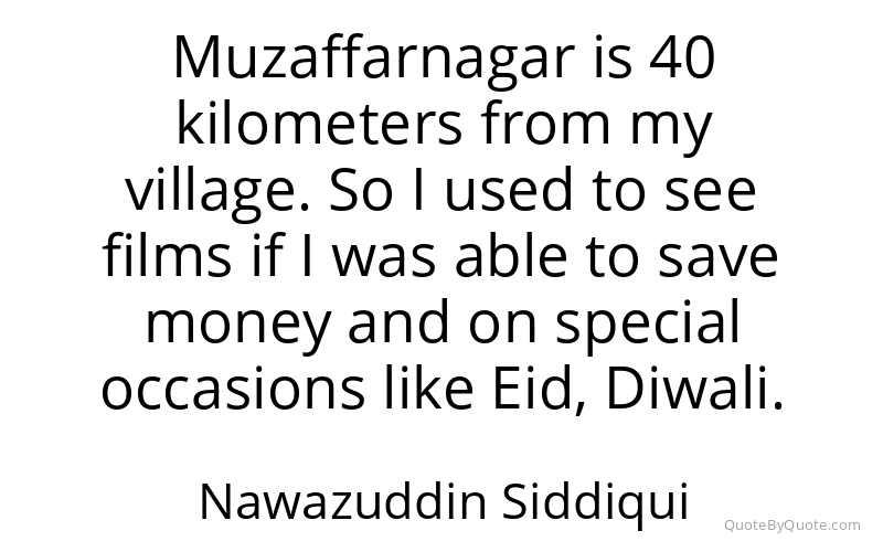 Preview image for this quote by Nawazuddin Siddiqui