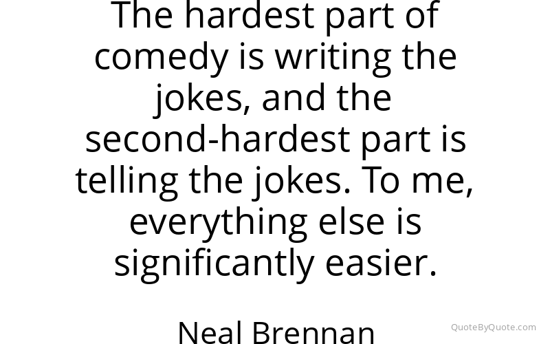 Preview image for this quote by Neal Brennan