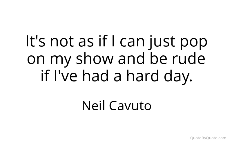 Preview image for this quote by Neil Cavuto