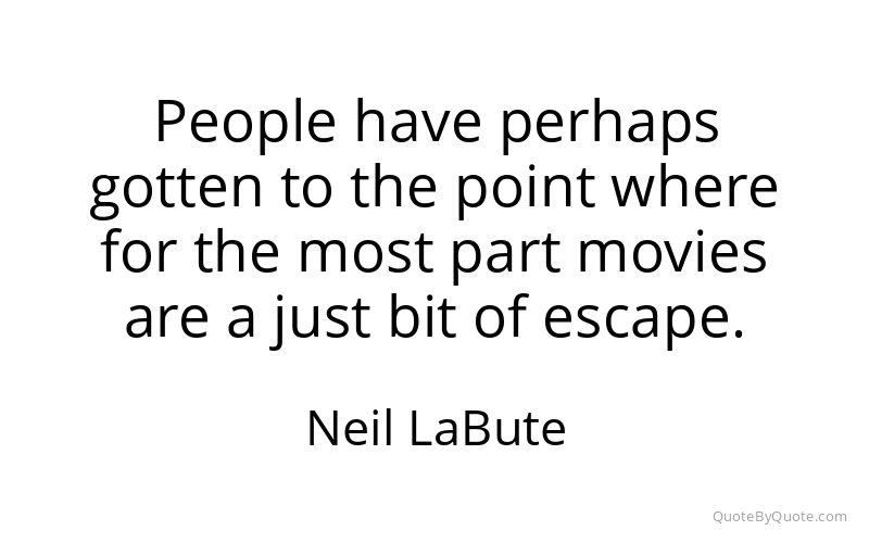 Preview image for this quote by Neil LaBute