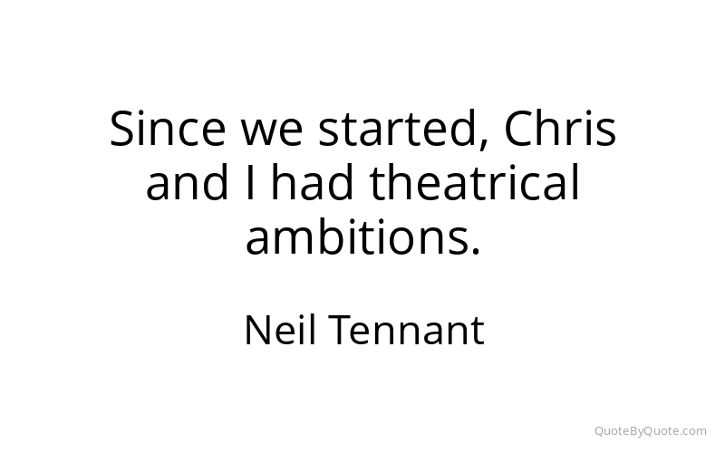Preview image for this quote by Neil Tennant