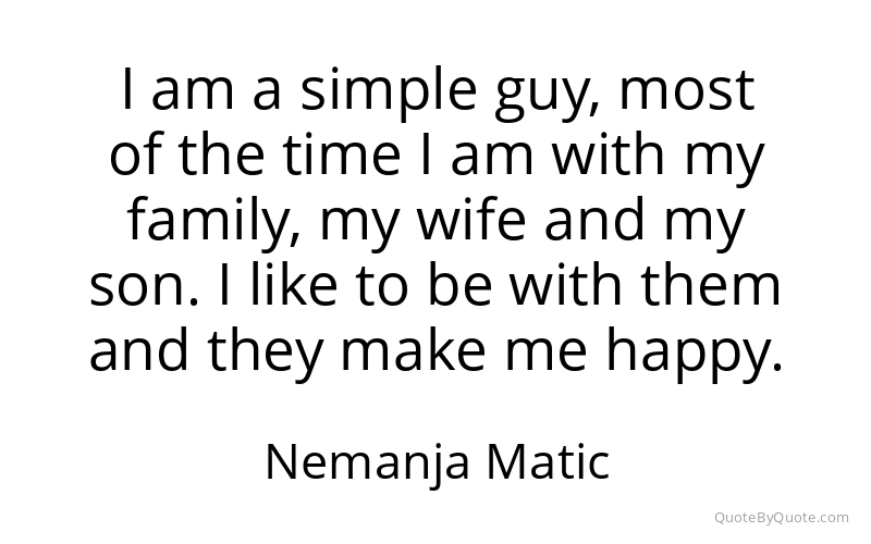 Preview image for this quote by Nemanja Matic