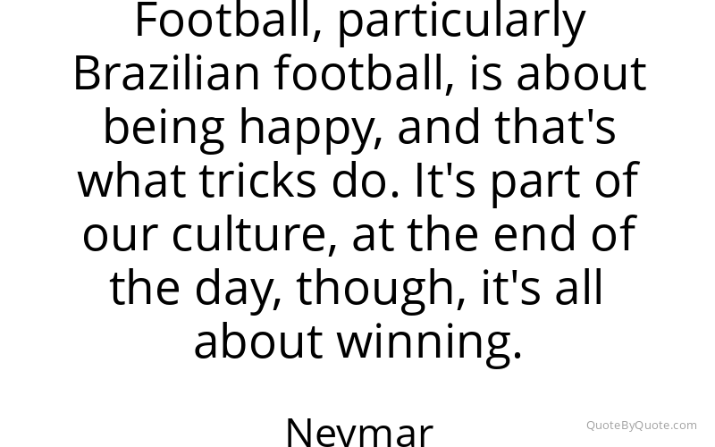 Preview image for this quote by Neymar