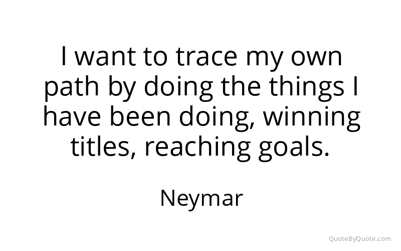 Preview image for this quote by Neymar