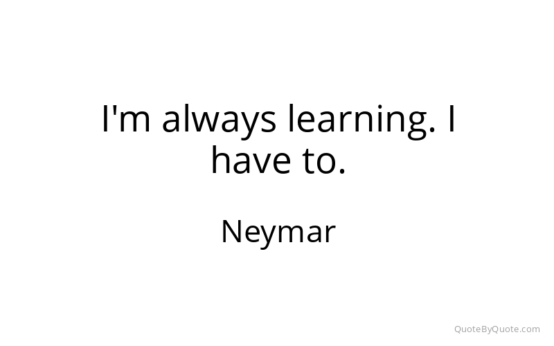 Preview image for this quote by Neymar