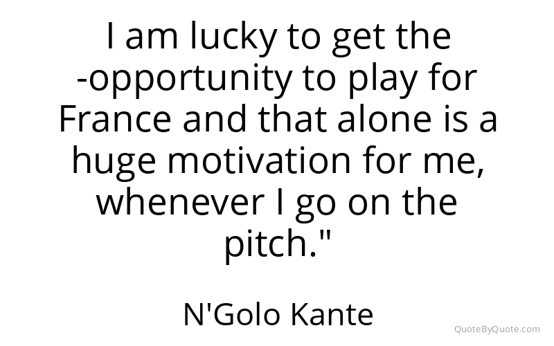 Preview image for this quote by N'Golo Kante