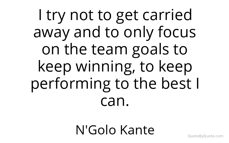 Preview image for this quote by N'Golo Kante