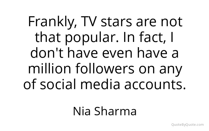Preview image for this quote by Nia Sharma