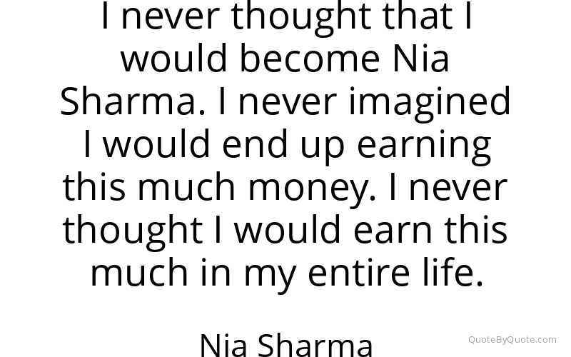 Preview image for this quote by Nia Sharma