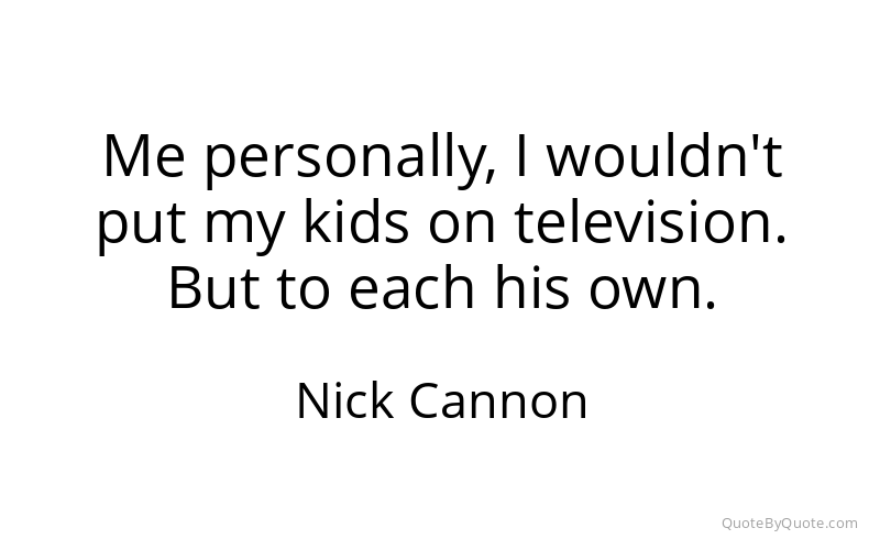 Preview image for this quote by Nick Cannon