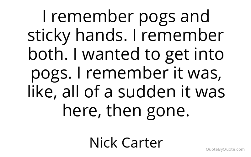Preview image for this quote by Nick Carter