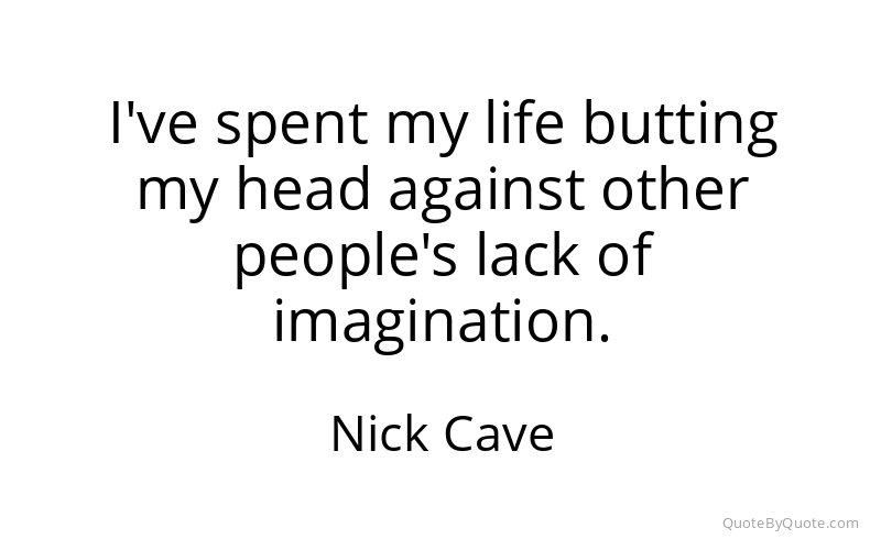 Preview image for this quote by Nick Cave