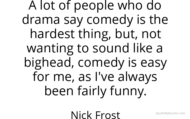 Preview image for this quote by Nick Frost